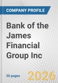 Bank of the James Financial Group Inc. Fundamental Company Report Including Financial, SWOT, Competitors and Industry Analysis- Product Image