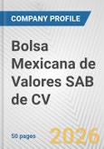Bolsa Mexicana de Valores SAB de CV Fundamental Company Report Including Financial, SWOT, Competitors and Industry Analysis- Product Image