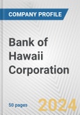 Bank of Hawaii Corporation Fundamental Company Report Including Financial, SWOT, Competitors and Industry Analysis- Product Image