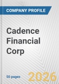 Cadence Financial Corp. Fundamental Company Report Including Financial, SWOT, Competitors and Industry Analysis- Product Image