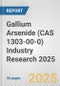 Gallium Arsenide (CAS 1303-00-0) Industry Research 2025: Global and Regional Market Trends 2019-2024 and Forecast to 2029 - Product Image