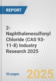 2-Naphthalenesulfonyl Chloride (CAS 93-11-8) Industry Research 2025: Global and Regional Market Trends 2019-2024 and Forecast to 2029- Product Image