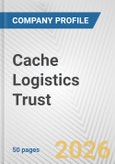 Cache Logistics Trust Fundamental Company Report Including Financial, SWOT, Competitors and Industry Analysis- Product Image