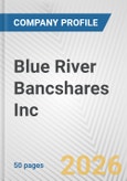 Blue River Bancshares Inc. Fundamental Company Report Including Financial, SWOT, Competitors and Industry Analysis- Product Image