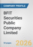 BFIT Securities Public Company Limited Fundamental Company Report Including Financial, SWOT, Competitors and Industry Analysis- Product Image