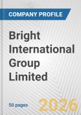 Bright International Group Limited Fundamental Company Report Including Financial, SWOT, Competitors and Industry Analysis- Product Image