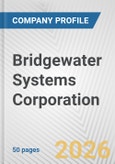 Bridgewater Systems Corporation Fundamental Company Report Including Financial, SWOT, Competitors and Industry Analysis- Product Image