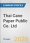 Thai Cane Paper Public Co. Ltd. Fundamental Company Report Including Financial, SWOT, Competitors and Industry Analysis - Product Thumbnail Image