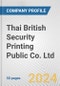 Thai British Security Printing Public Co. Ltd. Fundamental Company Report Including Financial, SWOT, Competitors and Industry Analysis - Product Thumbnail Image