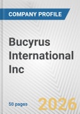 Bucyrus International Inc. Fundamental Company Report Including Financial, SWOT, Competitors and Industry Analysis- Product Image