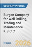 Burgan Company for Well Drilling, Trading and Maintenance K.S.C.C. Fundamental Company Report Including Financial, SWOT, Competitors and Industry Analysis- Product Image
