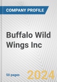Buffalo Wild Wings Inc. Fundamental Company Report Including Financial, SWOT, Competitors and Industry Analysis- Product Image