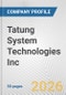 Tatung System Technologies Inc. Fundamental Company Report Including Financial, SWOT, Competitors and Industry Analysis - Product Thumbnail Image