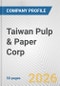 Taiwan Pulp & Paper Corp Fundamental Company Report Including Financial, SWOT, Competitors and Industry Analysis - Product Thumbnail Image