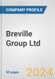 Breville Group Ltd Fundamental Company Report Including Financial, SWOT, Competitors and Industry Analysis- Product Image