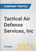 Tactical Air Defense Services, Inc. Fundamental Company Report Including Financial, SWOT, Competitors and Industry Analysis- Product Image