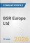 BSR Europe Ltd. Fundamental Company Report Including Financial, SWOT, Competitors and Industry Analysis - Product Thumbnail Image
