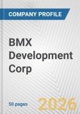 BMX Development Corp. Fundamental Company Report Including Financial, SWOT, Competitors and Industry Analysis- Product Image