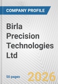 Birla Precision Technologies Ltd Fundamental Company Report Including Financial, SWOT, Competitors and Industry Analysis- Product Image
