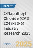 2-Naphthoyl Chloride (CAS 2243-83-6) Industry Research 2025: Global and Regional Market Trends 2019-2024 and Forecast to 2029- Product Image
