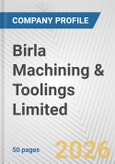 Birla Machining & Toolings Limited Fundamental Company Report Including Financial, SWOT, Competitors and Industry Analysis- Product Image