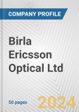 Birla Ericsson Optical Ltd. Fundamental Company Report Including Financial, SWOT, Competitors and Industry Analysis- Product Image