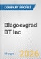 Blagoevgrad BT Inc. Fundamental Company Report Including Financial, SWOT, Competitors and Industry Analysis - Product Thumbnail Image