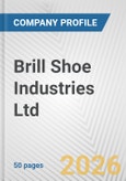 Brill Shoe Industries Ltd. Fundamental Company Report Including Financial, SWOT, Competitors and Industry Analysis- Product Image