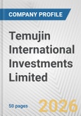 Temujin International Investments Limited Fundamental Company Report Including Financial, SWOT, Competitors and Industry Analysis- Product Image