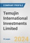 Temujin International Investments Limited Fundamental Company Report Including Financial, SWOT, Competitors and Industry Analysis - Product Thumbnail Image
