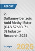 2-Sulfamoylbenzoic Acid Methyl Ester (CAS 57683-71-3) Industry Research 2025: Global and Regional Market Trends 2019-2024 and Forecast to 2029- Product Image