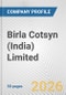 Birla Cotsyn (India) Limited Fundamental Company Report Including Financial, SWOT, Competitors and Industry Analysis - Product Thumbnail Image