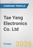Tae Yang Electronics Co. Ltd. Fundamental Company Report Including Financial, SWOT, Competitors and Industry Analysis- Product Image