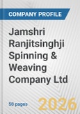 Jamshri Ranjitsinghji Spinning & Weaving Company Ltd. Fundamental Company Report Including Financial, SWOT, Competitors and Industry Analysis- Product Image