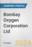 Bombay Oxygen Corporation Ltd. Fundamental Company Report Including Financial, SWOT, Competitors and Industry Analysis- Product Image