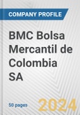 BMC Bolsa Mercantil de Colombia SA Fundamental Company Report Including Financial, SWOT, Competitors and Industry Analysis- Product Image