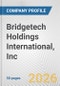 Bridgetech Holdings International, Inc. Fundamental Company Report Including Financial, SWOT, Competitors and Industry Analysis - Product Thumbnail Image