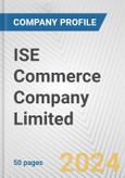 ISE Commerce Company Limited Fundamental Company Report Including Financial, SWOT, Competitors and Industry Analysis- Product Image