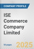 ISE Commerce Company Limited Fundamental Company Report Including Financial, SWOT, Competitors and Industry Analysis- Product Image