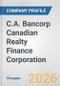 C.A. Bancorp Canadian Realty Finance Corporation Fundamental Company Report Including Financial, SWOT, Competitors and Industry Analysis - Product Thumbnail Image