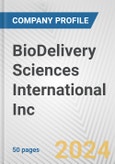 BioDelivery Sciences International Inc. Fundamental Company Report Including Financial, SWOT, Competitors and Industry Analysis- Product Image