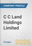 C C Land Holdings Limited Fundamental Company Report Including Financial, SWOT, Competitors and Industry Analysis- Product Image