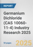 Germanium Dichloride (CAS 10060-11-4) Industry Research 2025: Global and Regional Market Trends 2019-2024 and Forecast to 2029- Product Image