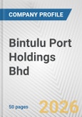 Bintulu Port Holdings Bhd Fundamental Company Report Including Financial, SWOT, Competitors and Industry Analysis- Product Image