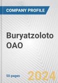 Buryatzoloto OAO Fundamental Company Report Including Financial, SWOT, Competitors and Industry Analysis- Product Image