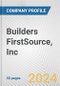 Builders FirstSource, Inc. Fundamental Company Report Including Financial, SWOT, Competitors and Industry Analysis - Product Thumbnail Image