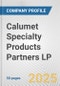 Calumet Specialty Products Partners LP Fundamental Company Report Including Financial, SWOT, Competitors and Industry Analysis - Product Thumbnail Image