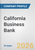 California Business Bank Fundamental Company Report Including Financial, SWOT, Competitors and Industry Analysis- Product Image