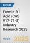 Formic-D1 Acid (CAS 917-71-5) Industry Research 2025: Global and Regional Market Trends 2019-2024 and Forecast to 2029 - Product Thumbnail Image