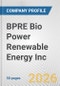 BPRE Bio Power Renewable Energy Inc Fundamental Company Report Including Financial, SWOT, Competitors and Industry Analysis - Product Thumbnail Image